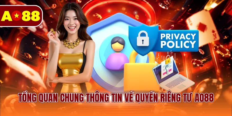 Tổng quan chung thông tin về quyền riêng tư AO88